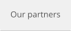 Our partners
